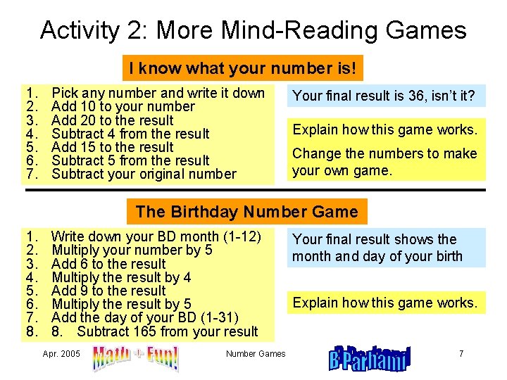 Activity 2: More Mind-Reading Games I know what your number is! 1. 2. 3.