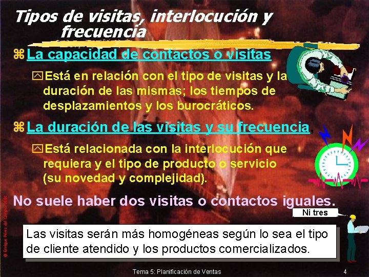 Tipos de visitas, interlocución y frecuencia z La capacidad de contactos o visitas y.