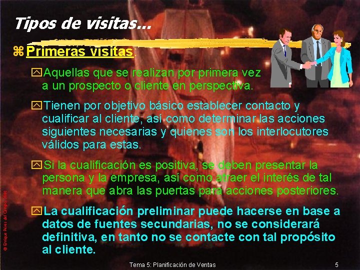 Tipos de visitas. . . z Primeras visitas: y. Aquellas que se realizan por