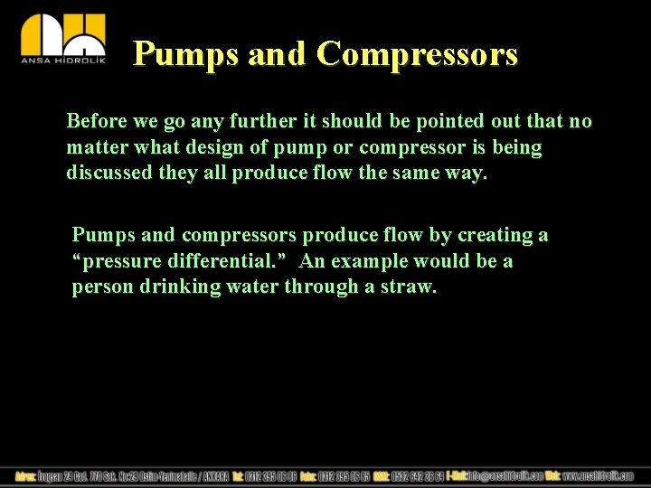 Pumps and Compressors Before we go any further it should be pointed out that