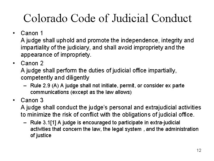 Colorado Code of Judicial Conduct • Canon 1 A judge shall uphold and promote