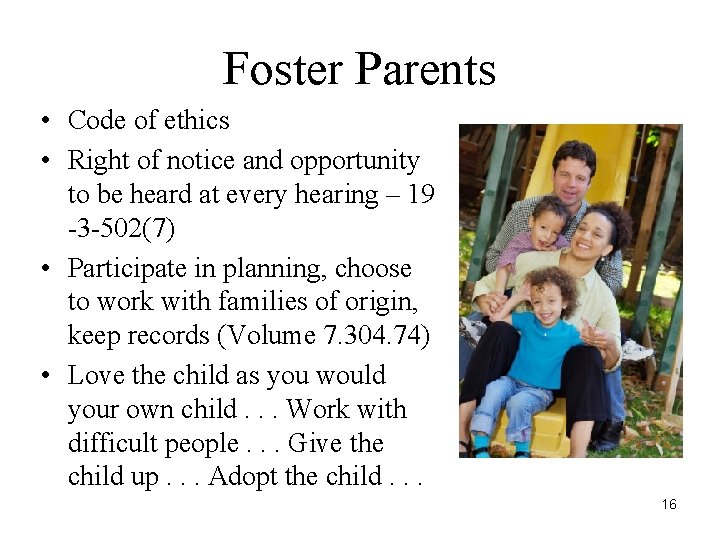 Foster Parents • Code of ethics • Right of notice and opportunity to be