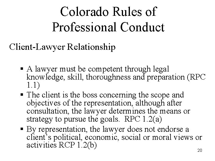 Colorado Rules of Professional Conduct Client-Lawyer Relationship § A lawyer must be competent through
