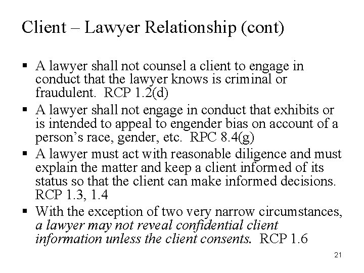 Client – Lawyer Relationship (cont) § A lawyer shall not counsel a client to