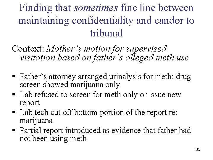 Finding that sometimes fine line between maintaining confidentiality and candor to tribunal Context: Mother’s