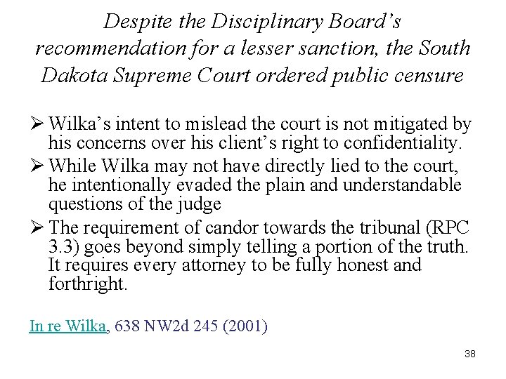 Despite the Disciplinary Board’s recommendation for a lesser sanction, the South Dakota Supreme Court
