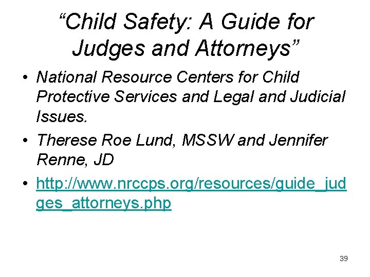 “Child Safety: A Guide for Judges and Attorneys” • National Resource Centers for Child