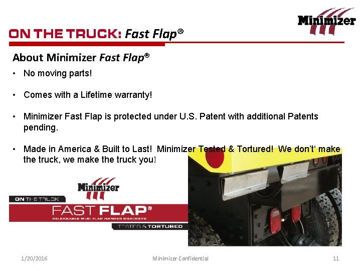 Fast Flap® About Minimizer Fast Flap® • No moving parts! • Comes with a