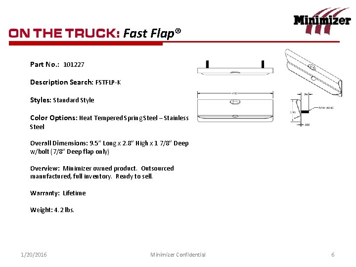 Fast Flap® Part No. : 101227 Description Search: FSTFLP-K Styles: Standard Style Color Options: