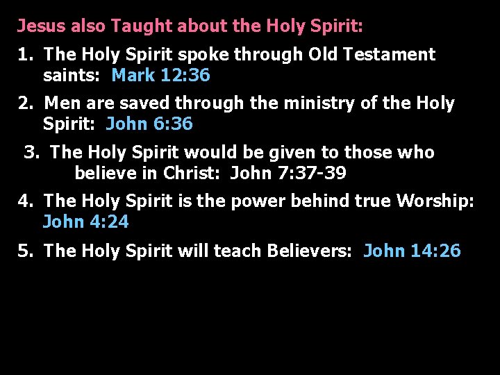 Jesus also Taught about the Holy Spirit: 1. The Holy Spirit spoke through Old
