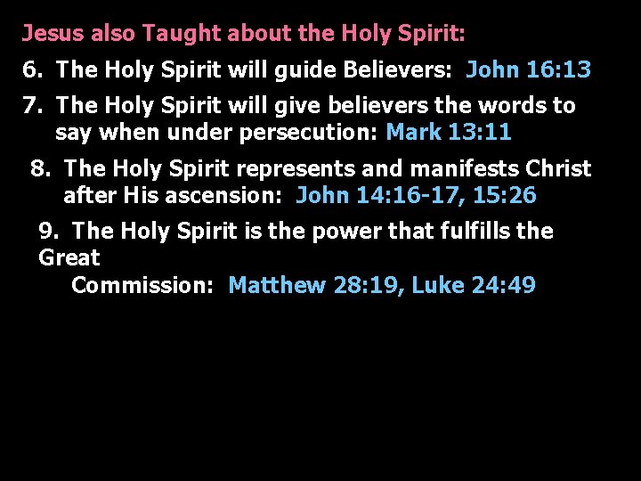 Jesus also Taught about the Holy Spirit: 6. The Holy Spirit will guide Believers: