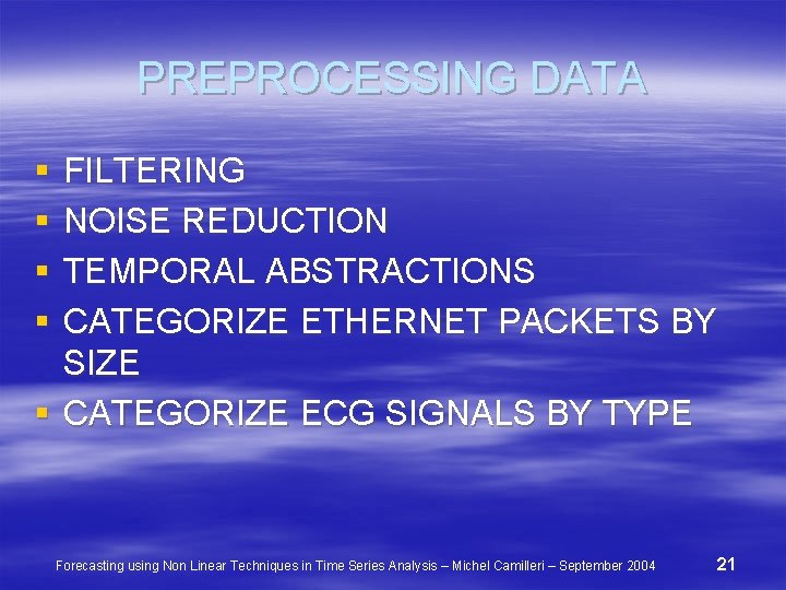 PREPROCESSING DATA § § FILTERING NOISE REDUCTION TEMPORAL ABSTRACTIONS CATEGORIZE ETHERNET PACKETS BY SIZE