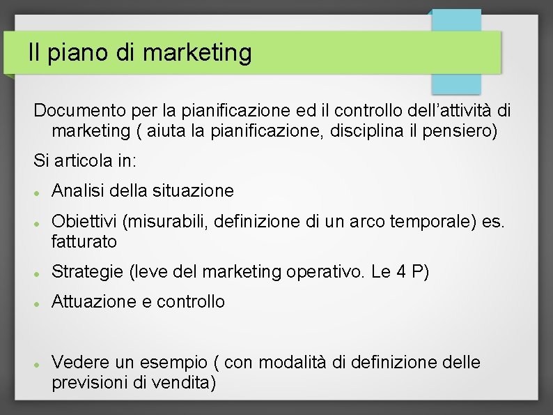 Il piano di marketing Documento per la pianificazione ed il controllo dell’attività di marketing
