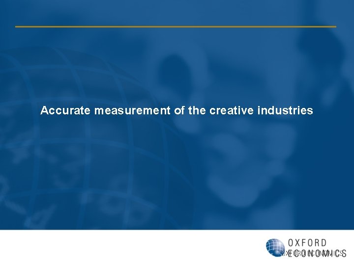Accurate measurement of the creative industries 