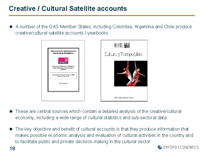 Creative / Cultural Satellite accounts l A number of the OAS Member States, including