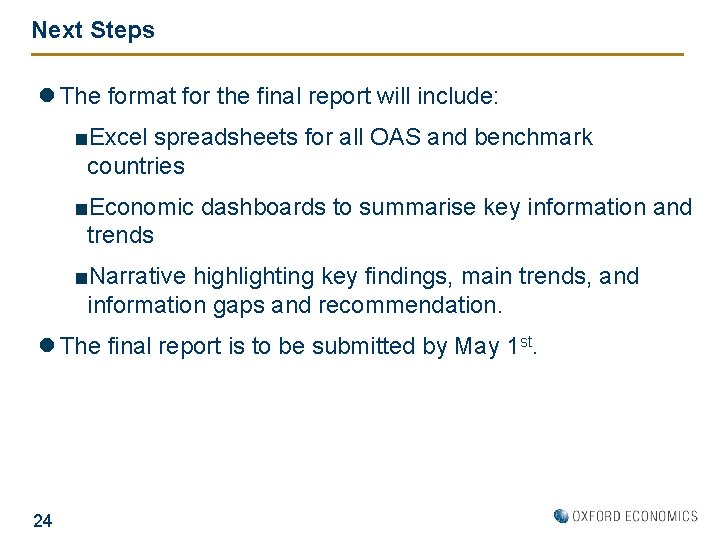 Next Steps l The format for the final report will include: ■Excel spreadsheets for