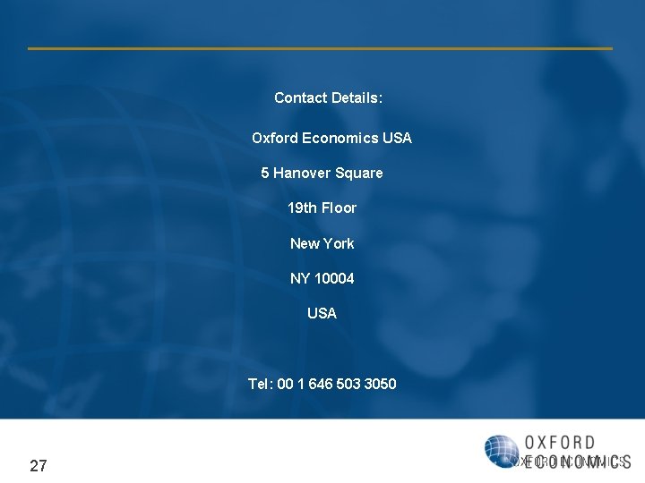 Contact Details: Oxford Economics USA 5 Hanover Square 19 th Floor New York NY