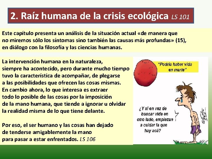 2. Raíz humana de la crisis ecológica LS 101 Este capítulo presenta un análisis