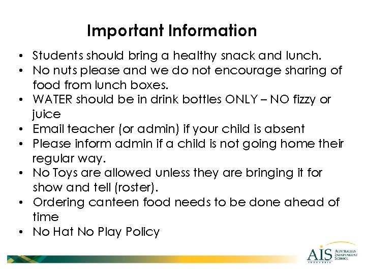 Important Information • Students should bring a healthy snack and lunch. • No nuts