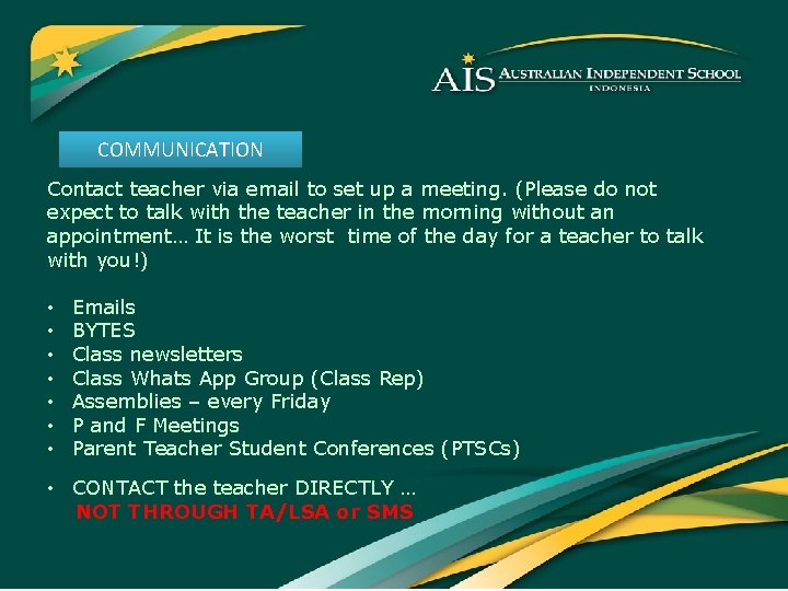 COMMUNICATION Contact teacher via email to set up a meeting. (Please do not expect
