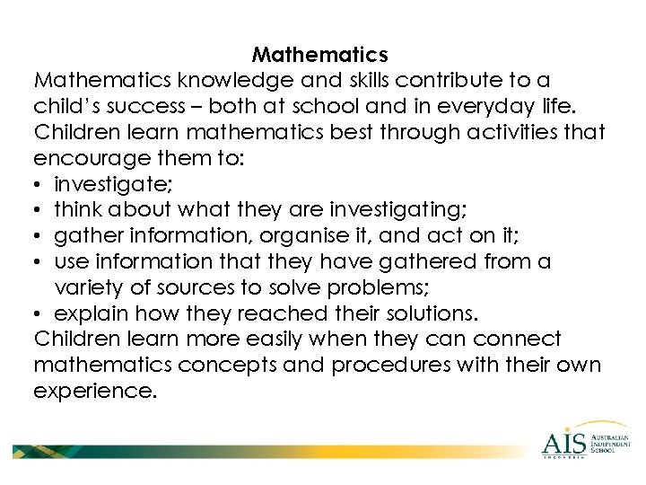 Mathematics knowledge and skills contribute to a child’s success – both at school and