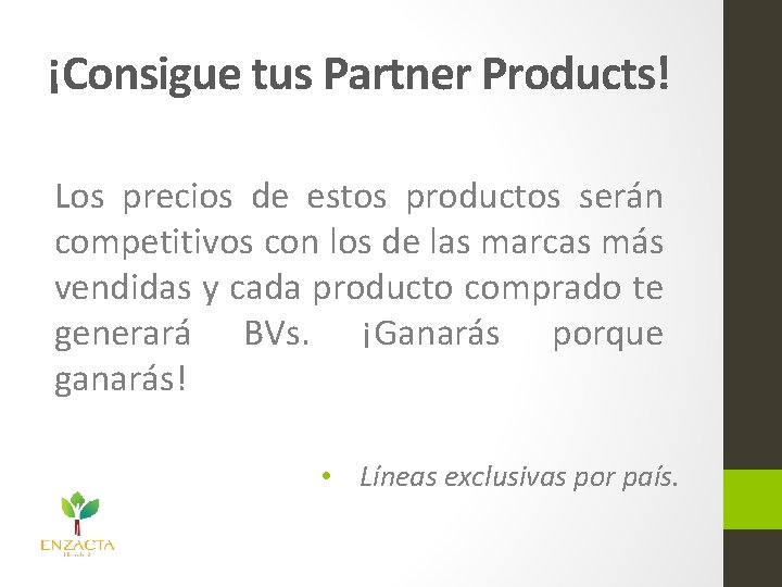 ¡Consigue tus Partner Products! Los precios de estos productos serán competitivos con los de