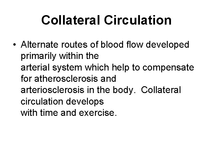 Collateral Circulation • Alternate routes of blood flow developed primarily within the arterial system