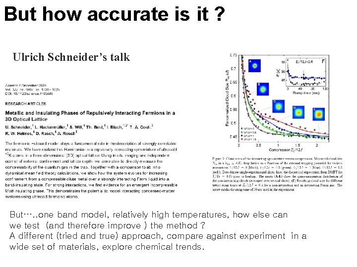 But how accurate is it ? Ulrich Schneider’s talk But…. . one band model,