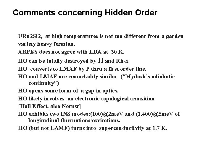 Comments concerning Hidden Order URu 2 Si 2, at high temperatures is not too