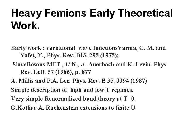 Heavy Femions Early Theoretical Work. Early work : variational wave functions. Varma, C. M.