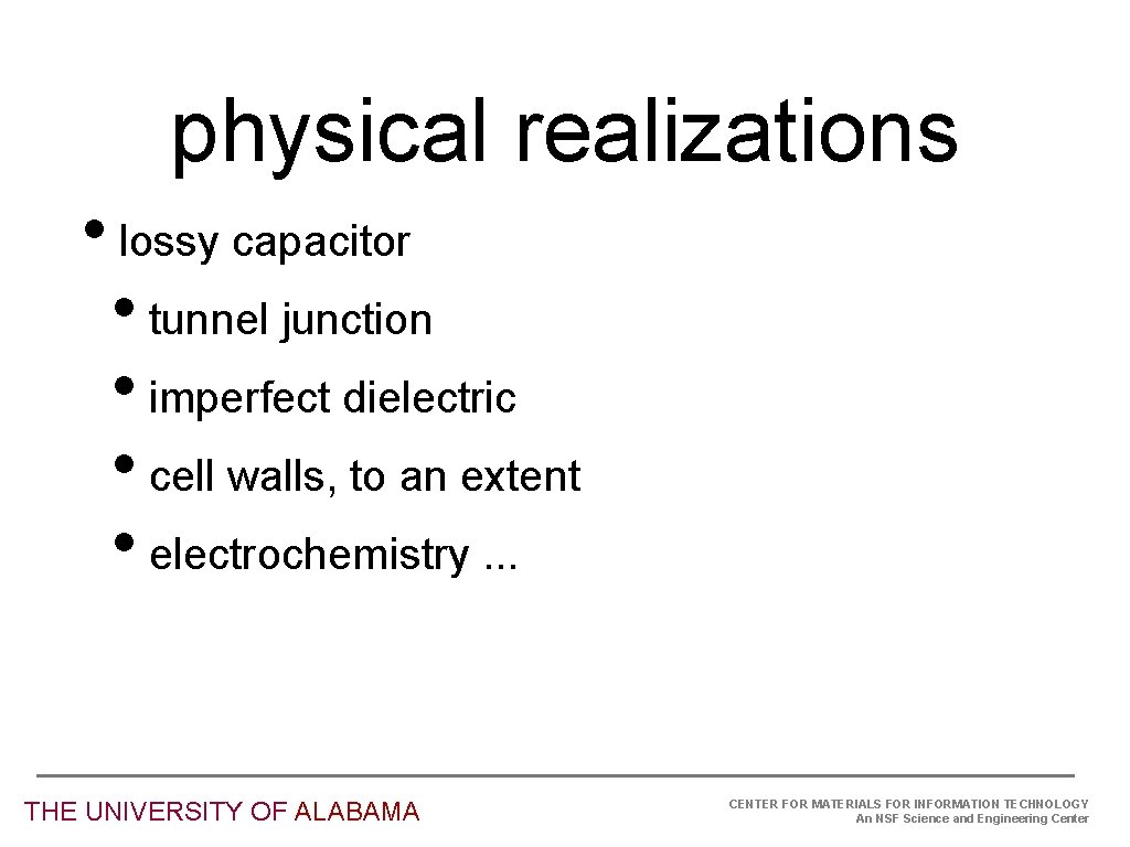 physical realizations • lossy capacitor • tunnel junction • imperfect dielectric • cell walls,