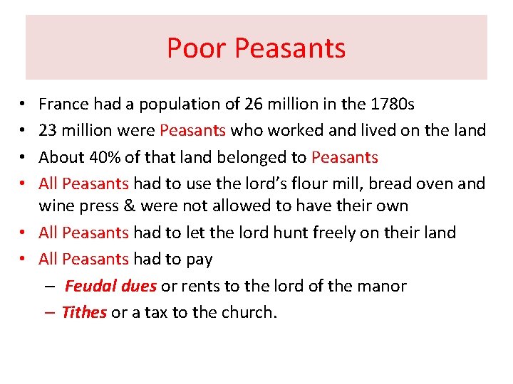 Poor Peasants France had a population of 26 million in the 1780 s 23