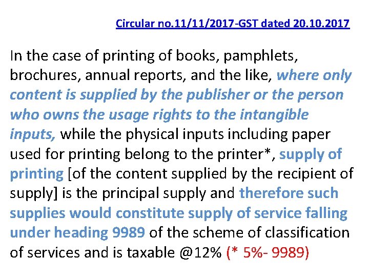 Circular no. 11/11/2017 -GST dated 20. 10. 2017 In the case of printing of