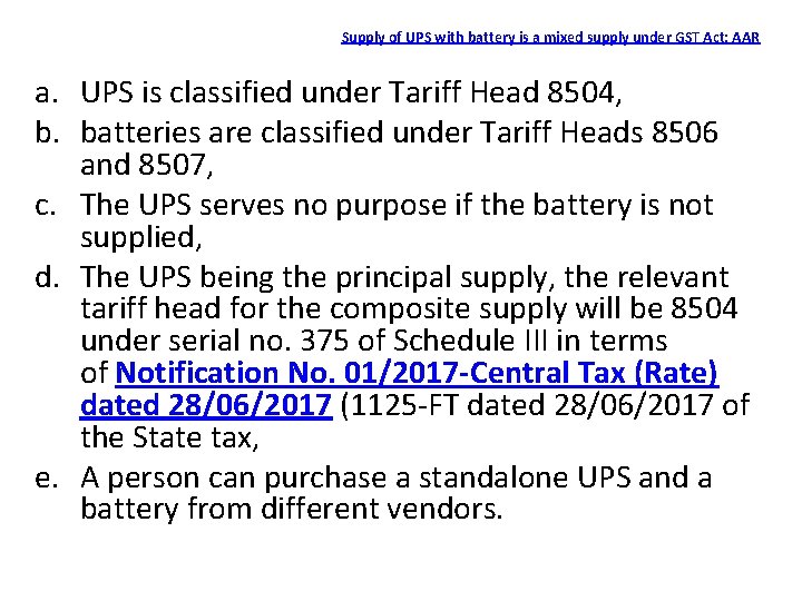 Supply of UPS with battery is a mixed supply under GST Act: AAR a. Supply of UPS with battery is a mixed supply under GST Act: AAR a.