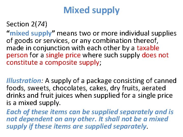 Mixed supply Section 2(74) “mixed supply” means two or more individual supplies of goods