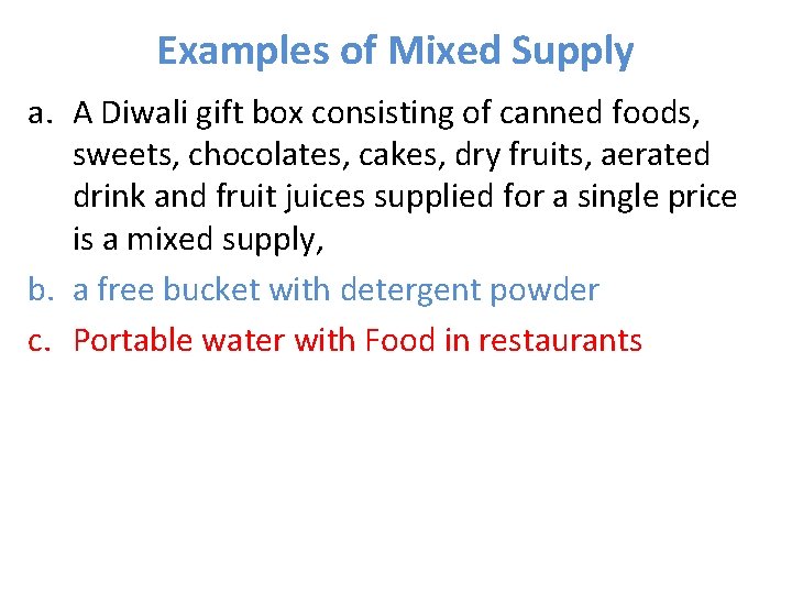 Examples of Mixed Supply a. A Diwali gift box consisting of canned foods, sweets, Examples of Mixed Supply a. A Diwali gift box consisting of canned foods, sweets,