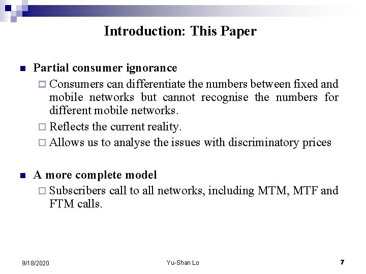 Introduction: This Paper n Partial consumer ignorance p Consumers can differentiate the numbers between