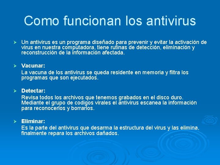 Como funcionan los antivirus Ø Un antivirus es un programa diseñado para prevenir y