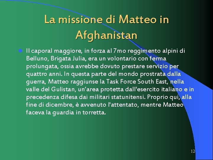 La missione di Matteo in Afghanistan l Il caporal maggiore, in forza al 7