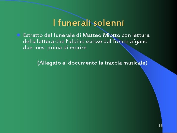 I funerali solenni l Estratto del funerale di Matteo Miotto con lettura della lettera