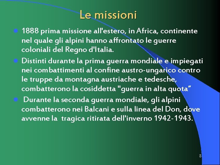Le missioni 1888 prima missione all'estero, in Africa, continente nel quale gli alpini hanno