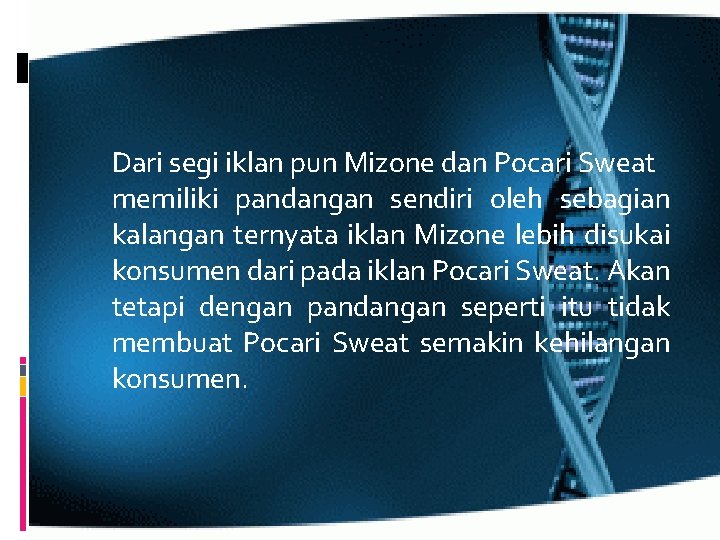 Dari segi iklan pun Mizone dan Pocari Sweat memiliki pandangan sendiri oleh sebagian kalangan