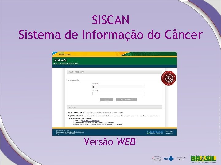 SISCAN Sistema de Informação do Câncer Versão WEB 