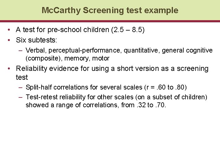 Mc. Carthy Screening test example • A test for pre-school children (2. 5 –