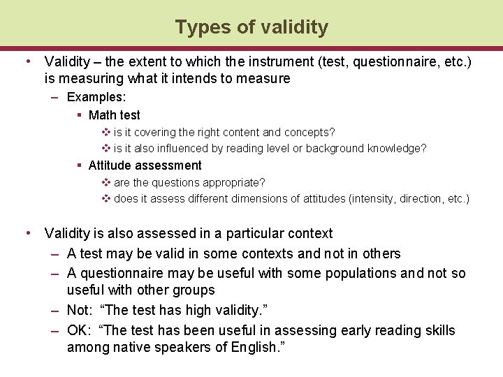 Types of validity • Validity – the extent to which the instrument (test, questionnaire,