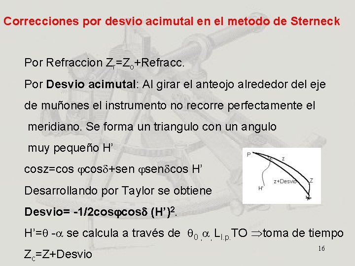 Correcciones por desvio acimutal en el metodo de Sterneck Por Refraccion Zr=Zo+Refracc. Por Desvio