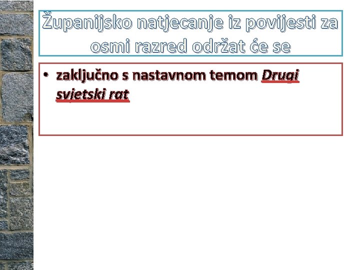 Županijsko natjecanje iz povijesti za osmi razred održat će se • zaključno s nastavnom