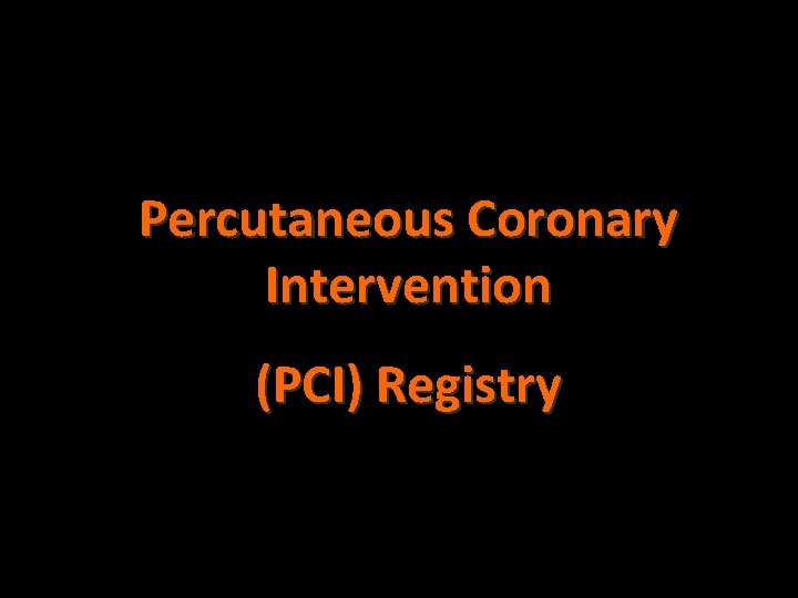 Percutaneous Coronary Intervention (PCI) Registry National Cardiovascular Disease Database (NCVD) 