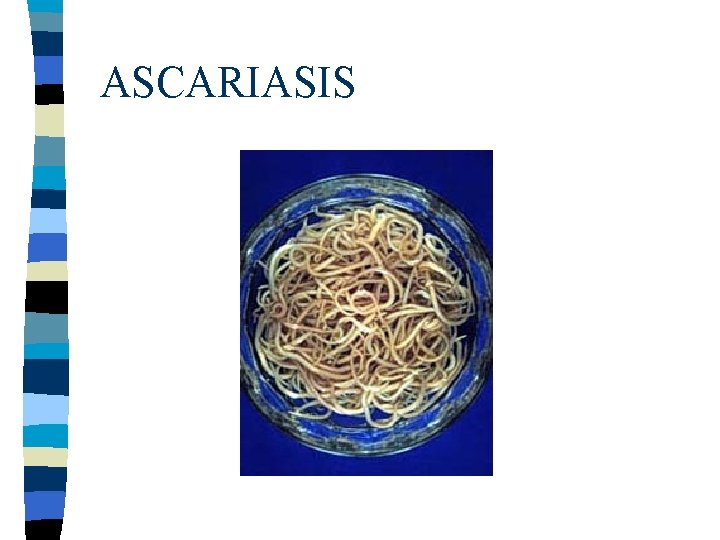 ASCARIASIS 