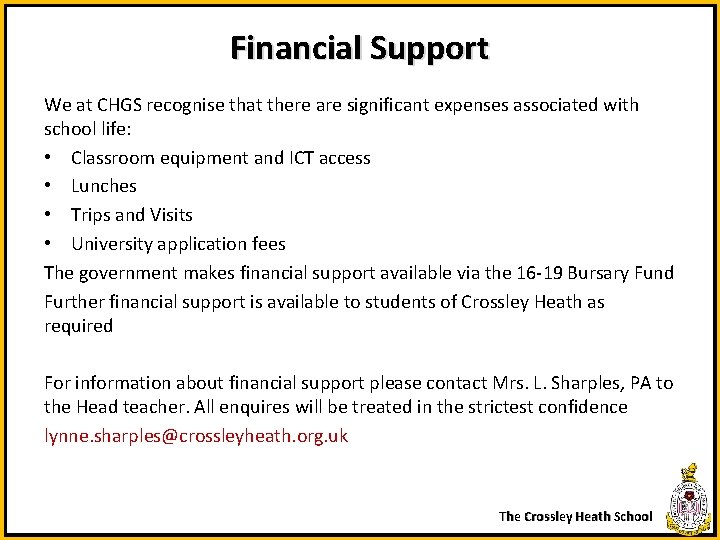 Financial Support We at CHGS recognise that there are significant expenses associated with school